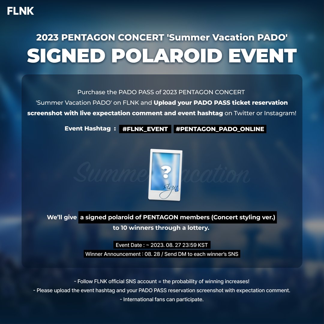 bstageplus's tweet photo. 2023 PENTAGON CONCERT
'Summer Vacation PADO'🌊
SIGNED POLAROID EVENT OPEN!

PADO PASS를 예매하고, 이벤트 해시태그와 함께 PADO PASS 티켓 인증 캡쳐, 공연 기대평을 업로드해 주세요!
총 10명의 유니버스에게 콘서트 당일✨ 촬영한 사인 폴라로이드를 드립니다. (~8/27)

#FLNK_EVENT
#PENTAGON_PADO_ONLINE

▶ https://t.co/AYjE7Cmmmx