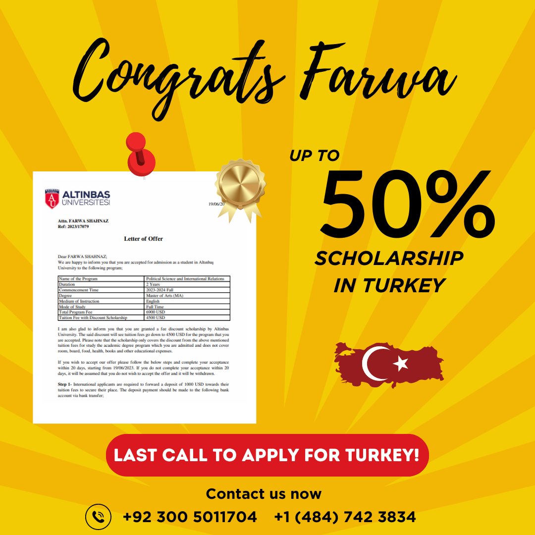 Congrats Farwa for getting accepted into Altinbas University in Turkey with a funded scholarship.

This is your last chance to apply for admission in Turkey with up to 50% scholarship.

Contact our team now!

#opportunitescircle #StudeyinTurkey #Altinbas #educationconsultation