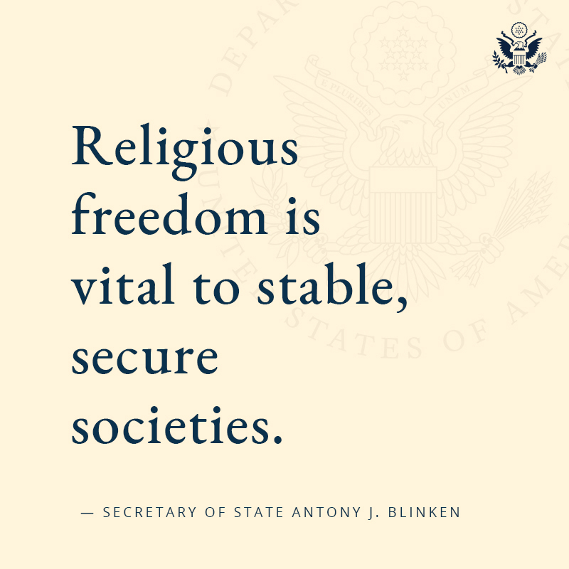 Department of State (@statedept) on Twitter photo .<a href="/SecBlinken/">Secretary Antony Blinken</a>: When each person is respected for their beliefs, they are more empowered to reach their full potential, which in turn lifts entire communities and societies. .<a href="/SecBlinken/">Secretary Antony Blinken</a>: When each person is respected for their beliefs, they are more empowered to reach their full potential, which in turn lifts entire communities and societies.