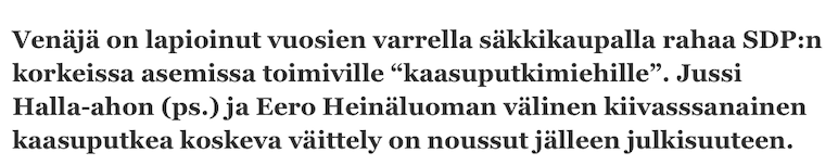 Venäjän kaasuputkihankkeet ja aiheeseen liittyvät poliitikkojen ulostulot. Ensimmäinen osa suomalaisten poliitikkojen toimimisesta Venäjän intressien mukaisesti. 

Elon Musk kehotti julkaisemaan tekstit suoraan täällä, niin tehdään nyt sitten näin. Luvassa on viitisen Wordin
