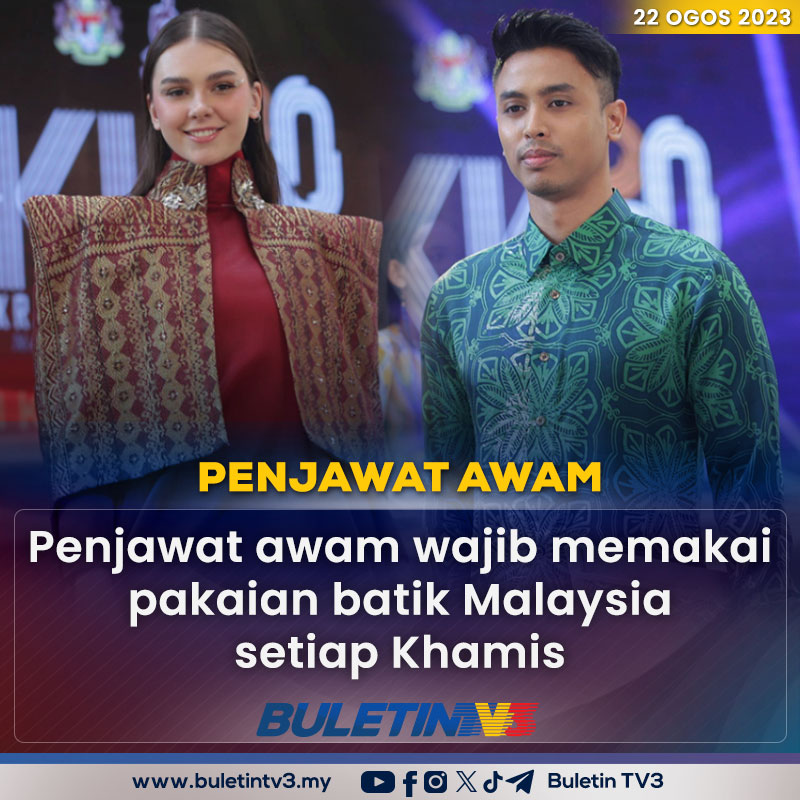 BuletinTV3's tweet photo. PENJAWAT AWAM | Semua pegawai perkhidmatan awam diwajib memakai pakaian batik Malaysia pada setiap hari Khamis, manakala pemakaian batik pada hari bekerja lain, digalakkan. https://t.co/SREcWG7jPs