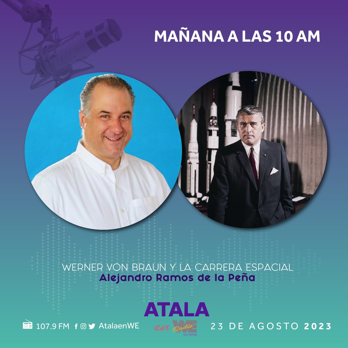 Este #Miércoles en #AtalaEnWE
Alejandro Ramos de la Peña nos habla de Werner Von Braun y la carrera espacial.
Sintonízanos a través de We Radio 107.9 FM