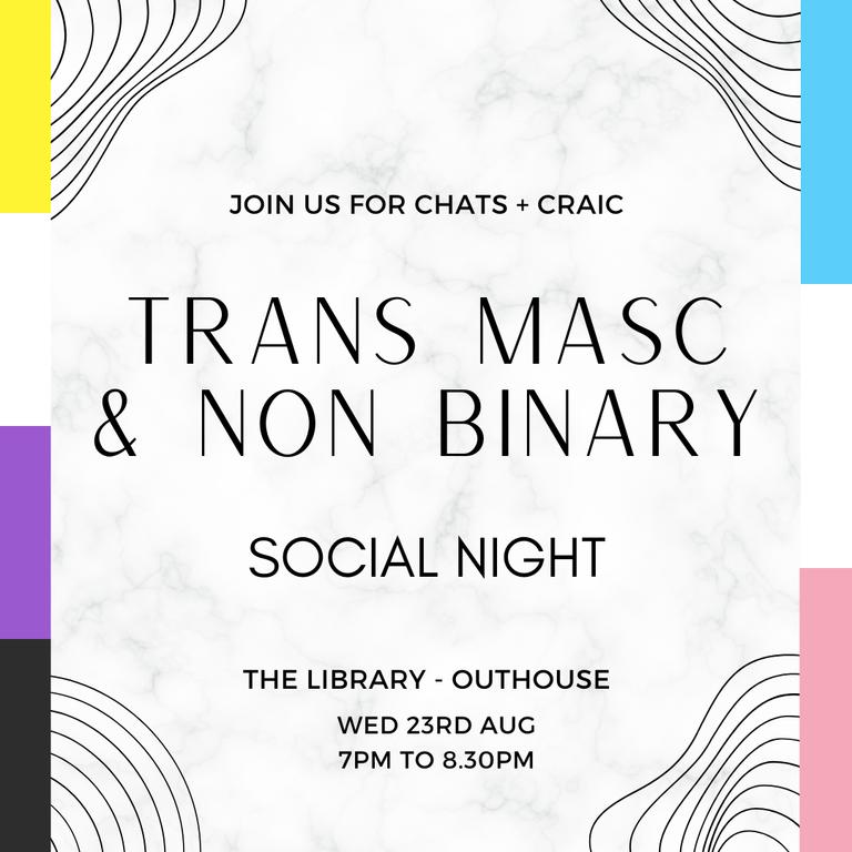Join us for chill chats with other trans masc and non-binary people! 🗓 Wednesday 23rd August ⏰ 7pm to 8:30pm 📍The Library, Outhouse, 105 Capel St. #transmasc #transmascdublin #nonbinarydublin #nonbinaryireland #transdublin #lgbtqdublin #lgbtqia #trans #transsocial