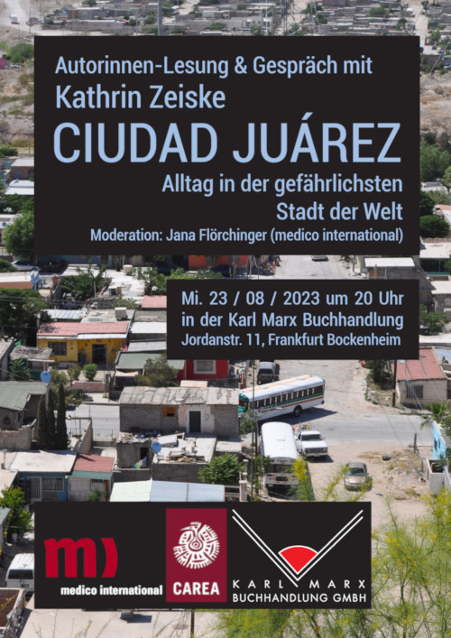 Deutsche Menschenrechtskoordination Mexiko (@dmrkmexiko) on Twitter photo Veranstaltungstipp: Ciudad Juárez - Autorinnen-Lesung und Gespräch mit Kathrin Zeiske zu ihrem bei @UnrastV erschienenen Buch.
Morgen um 20 Uhr in der Karl Marx Buchhandlung, Jordanstr. 11, Frankfurt Bockenheim
Eine Veranstaltung von <a href="/CAREA_eV/">CAREA e.V.</a>, <a href="/nothilfe/">medico international</a> und <a href="/karlmarxffm/">Karl Marx Buchhandlung</a>. Veranstaltungstipp: Ciudad Juárez - Autorinnen-Lesung und Gespräch mit Kathrin Zeiske zu ihrem bei @UnrastV erschienenen Buch.
Morgen um 20 Uhr in der Karl Marx Buchhandlung, Jordanstr. 11, Frankfurt Bockenheim
Eine Veranstaltung von <a href="/CAREA_eV/">CAREA e.V.</a>, <a href="/nothilfe/">medico international</a> und <a href="/karlmarxffm/">Karl Marx Buchhandlung</a>.