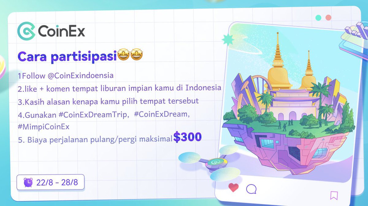 ✨Liburan Berhadiah Bareng CoinEx!✨
Tulis tempat liburan impian mu di Indonesia atau rencana investasi kamu di CoinEx!🤩🤩

Raih kesempatan mendapatkan tiket (pesawat/kapal/mobil) dan 10.000 $CET untuk 5 pemenang!

▶️Cek syarat dan ketentuan nya di poster kedua◀️

⏰22 Agustus -