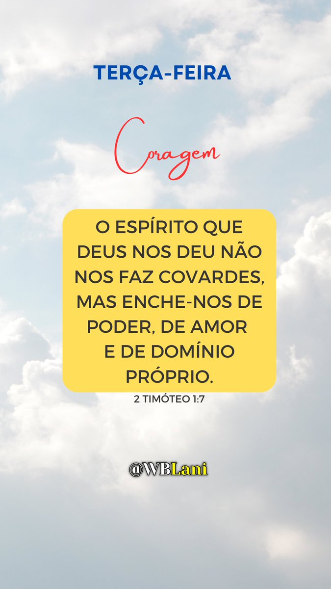 O Espírito que Deus nos deu não nos faz covardes, mas enche-nos de poder, de amor e de domínio próprio.
2 Timóteo 1.7