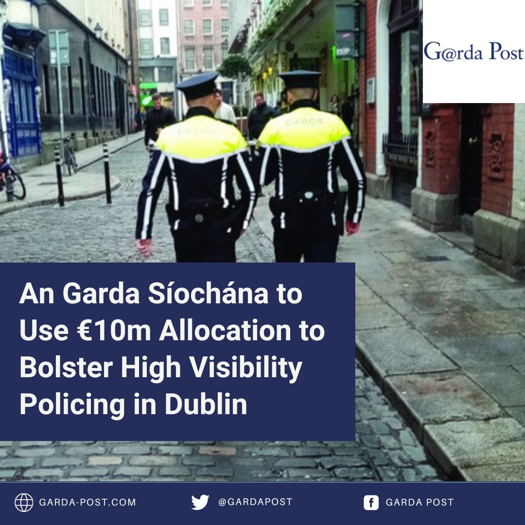 GardaPost's tweet photo. An Garda Síochána to Use €10m Allocation to Bolster High Visibility Policing in Dublin

Read more here: https://t.co/ZGyctwB8V5

#Policing #Funding #Visability #Dublin @HMcEntee @DeptJusticeIRL @gardainfo https://t.co/qaHP9xWPha