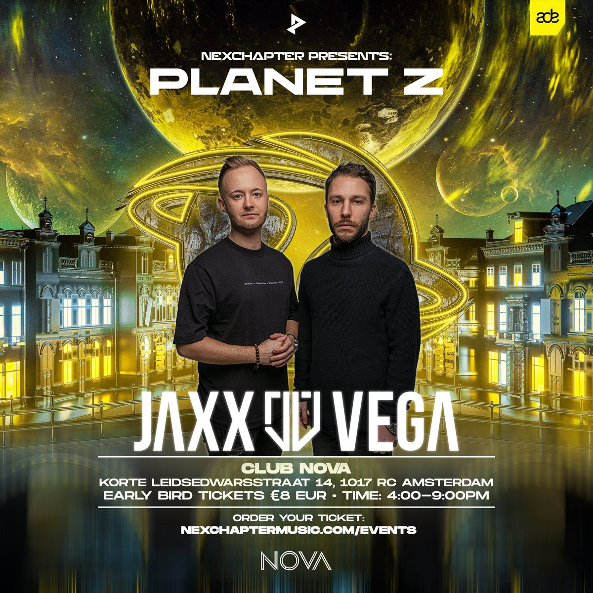 NEXCHAPTER (@nexchaptermusic) on Twitter photo Nexchapter presents: Planet Z ADE 2023 line-up announcement! 🪐 We will be revealing one artist every day. Kicking off with <a href="/jaxxandvega/">Jaxx & Vega</a> 🔥 Buy your tickets here: nexchaptermusic.com/events Nexchapter presents: Planet Z ADE 2023 line-up announcement! 🪐 We will be revealing one artist every day. Kicking off with <a href="/jaxxandvega/">Jaxx & Vega</a> 🔥 Buy your tickets here: nexchaptermusic.com/events