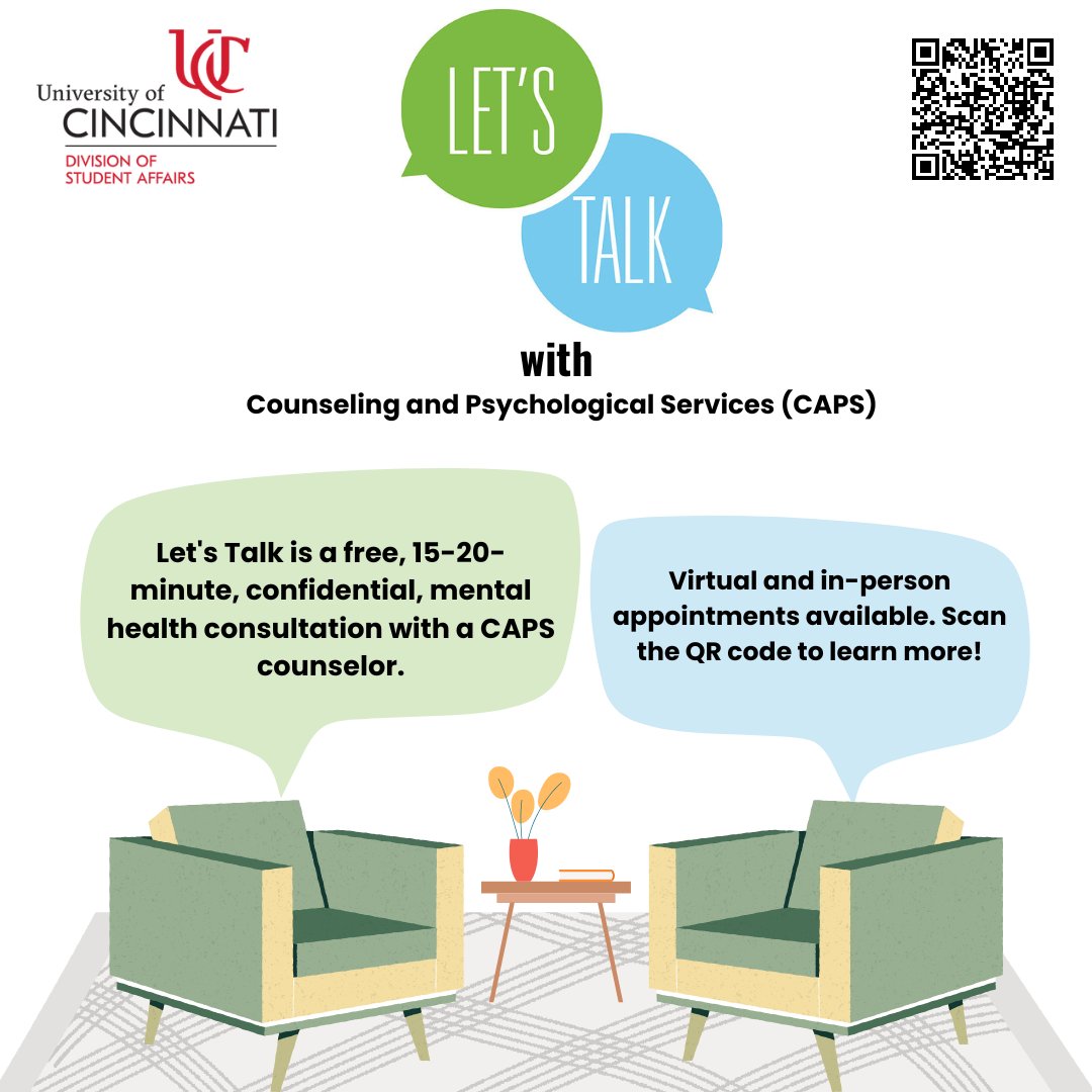 Do you know about Let's Talk? Let's Talk is a FREE mental health consultation with a CAPS Counselor. In-person and virtual availability Monday-Friday. Scan the QR code to learn more or call CAPS at (513) 556-0648.
