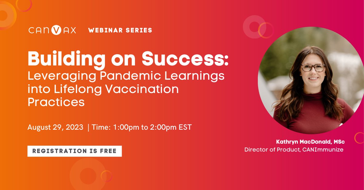 Upcoming webinar | CANVax is hosting 'Building on Success: Leveraging Pandemic Learnings into Lifelong Vaccination Practices' with Kathryn MacDonald of @CANImmunize | 29 August 2023, 1-2pm (ET) | Register here: us02web.zoom.us/webinar/regist… #JoinCANVax #CANVaxCommunity #CANVaxSeries