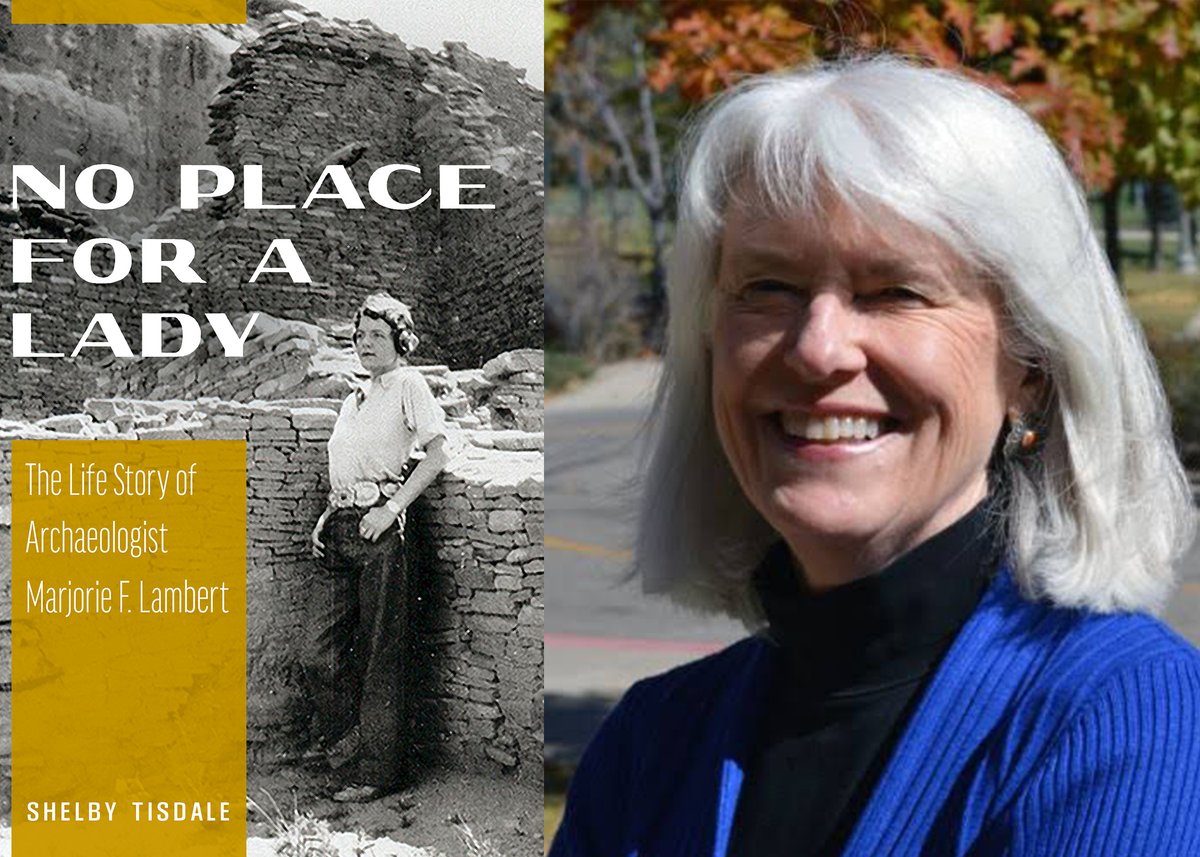 TOMORROW, Sept 18, hear Shelby Tisdale talk about her book 'No Place for a Lady' @uarizona ENR2 Building Room 107, 7pm. Tisdale will take us on a thought-provoking journey into how archaeologist Marjorie Lambert created a successful and satisfying career doing what she loved