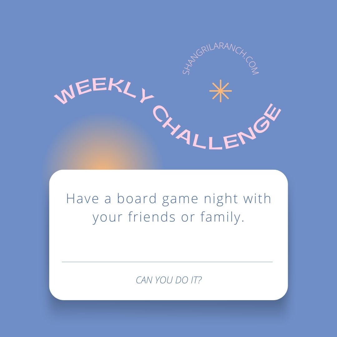 Ready for some board game fun? Rally your friends and family, and challenge yourselves to an evening of classic board games! #Playtime #WeeklyChallenge #BoardGameNight Get the whole gang together and make it an evening to remember. 🎲 shangrilaranch.com