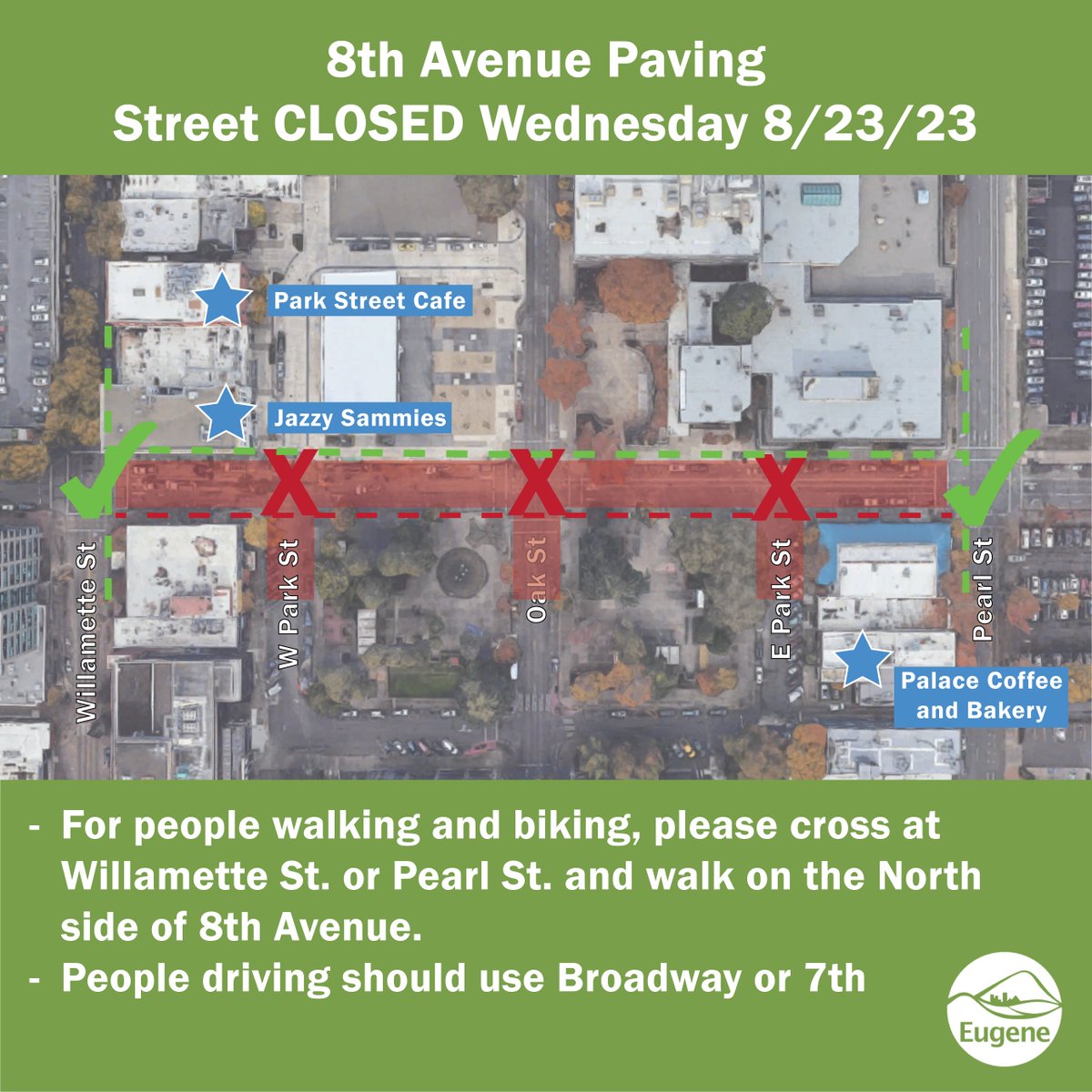 8th Avenue will be closed for repaving this Wednesday, 8/23, including the crosswalks along 8th Ave at W Park, Oak St, and E Park. If you are walking or biking to local businesses, please be sure to only cross at either Willamette St. or Pearl St.