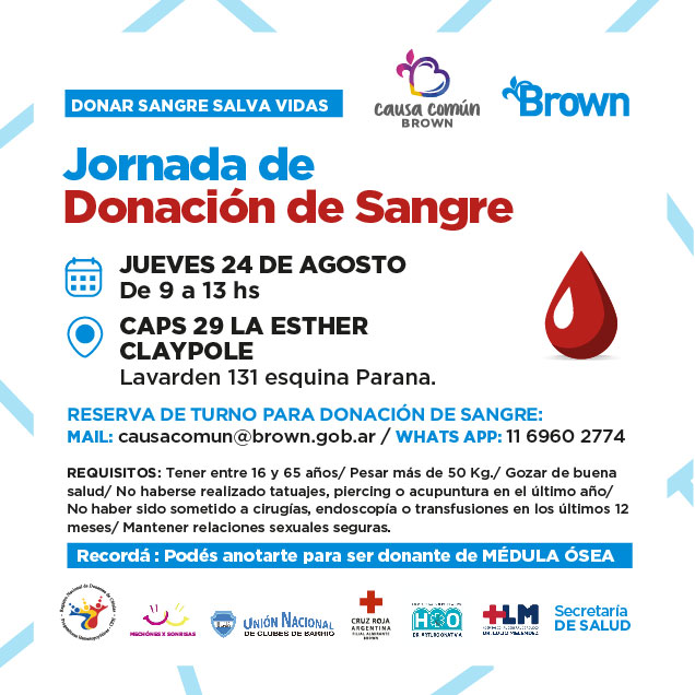 SUMATE A DONAR SANGRE
Te esperamos el JUEVES 24 DE AGOSTO en el CAPS 29 de #Claypole para compartir una nueva jornada solidaria de #donaciondesangre 
Recordá que podés anotarte para ser donante de #medulaosea

@CascallaresPJ @JuanoFabiani
@nicolaspj80 @hcdbrown
@MunicipioBrown