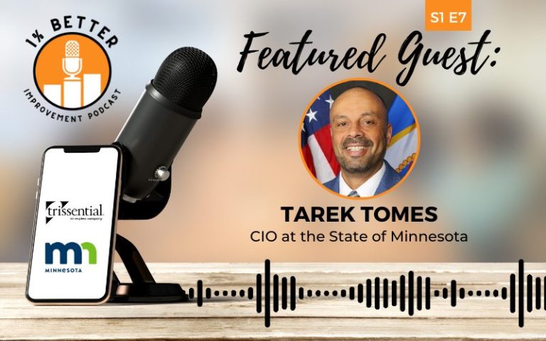 MNIT Commissioner Tomes shared with the 1% Better Improvement Podcast his experience creating a customer-first culture at MNIT, anticipating and addressing emerging technologies, and advice on how to lead in a fast-moving industry. Find the podcast here: trissential.com/1-percent-bett…