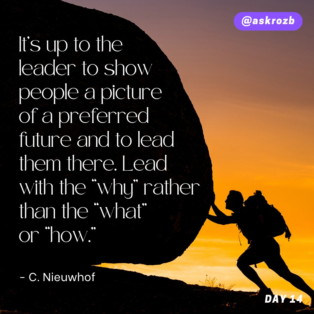 TheRozBooker's tweet image. Day 14 of 21 

"It’s up to the leader to show people a picture of a preferred future and to lead them there. Lead with the “why” rather than the “what” or “how." - C. Nieuwhof

#askrozb
