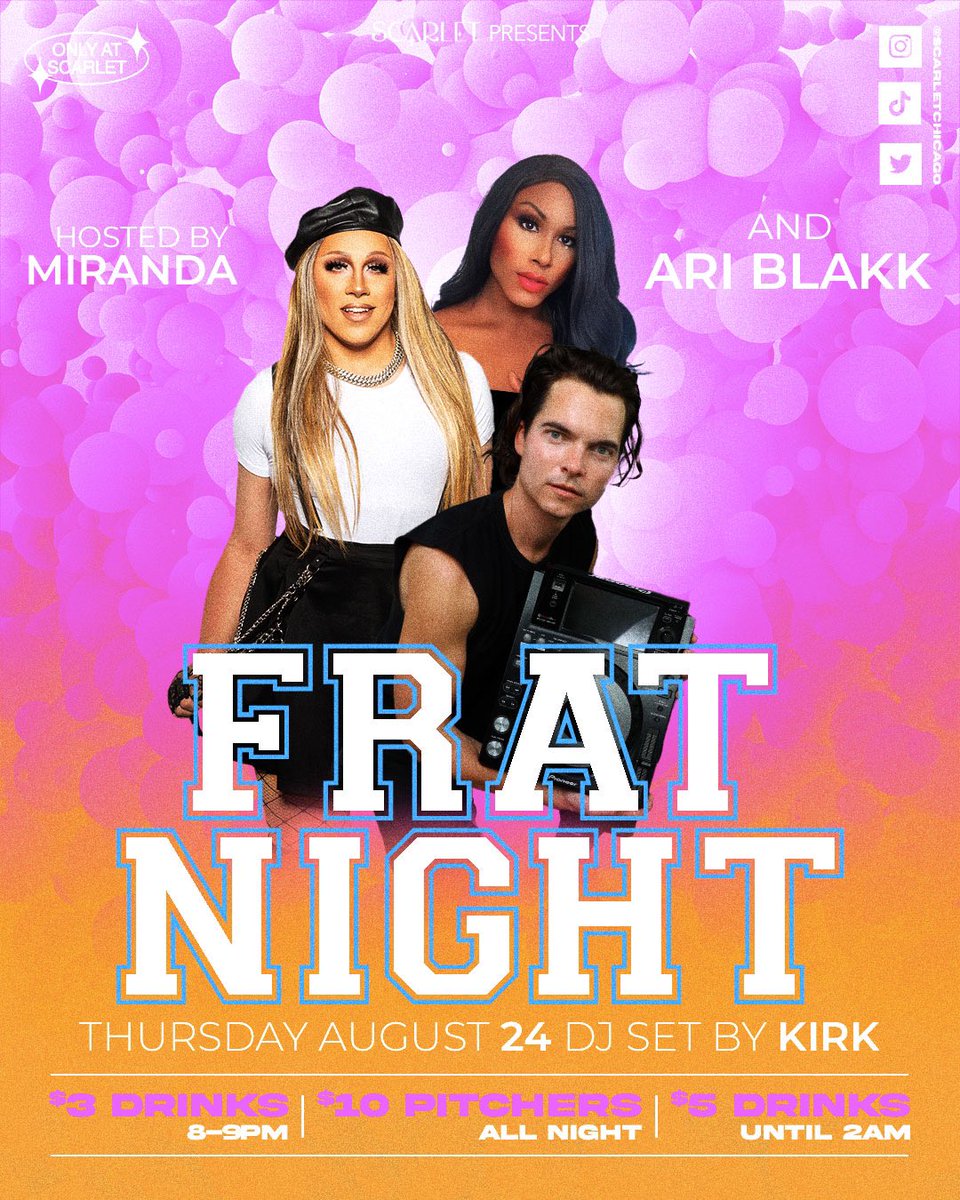 ScarletChicago's tweet photo. Thurs 8/24 ~ Doors open at 8pm for MILEY CYRUS & SELENA GOMEZ Power Hours until 10pm! Followed by #FRATNIGHT with DJ @kirk_61, hosted by @justmirandachi & Ari Blakk! $1 well drinks 8-8:30pm! https://t.co/HQv562q2Cl
