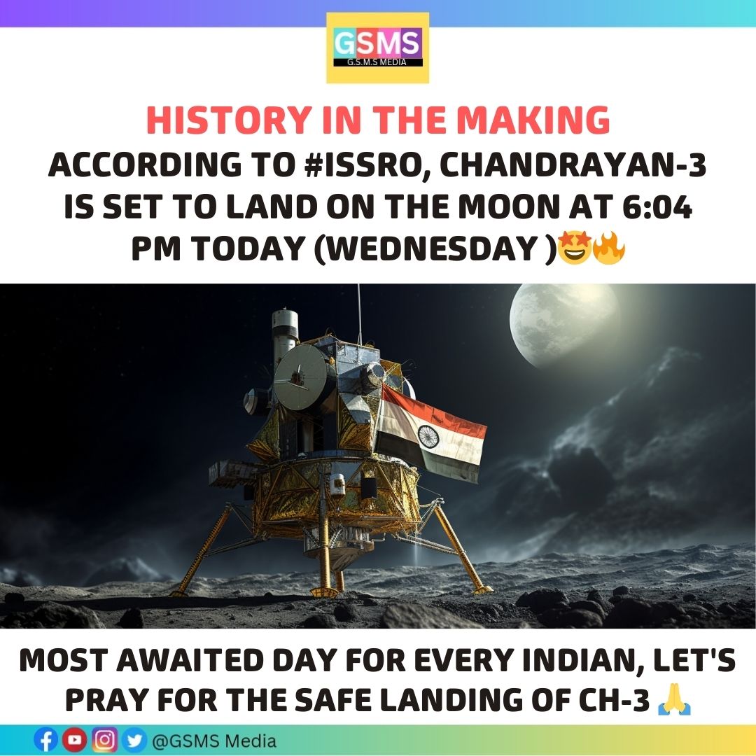 GsmsMedia's tweet photo. #Chandrayaan3Landing: India's Historic Achievement as #Chandrayaan3 will Lands at 6:04 PM Today, Paving the Way for Lunar Exploration! 🌕🇮🇳 #ISSRO #isroindia https://t.co/z0bV03gBU4