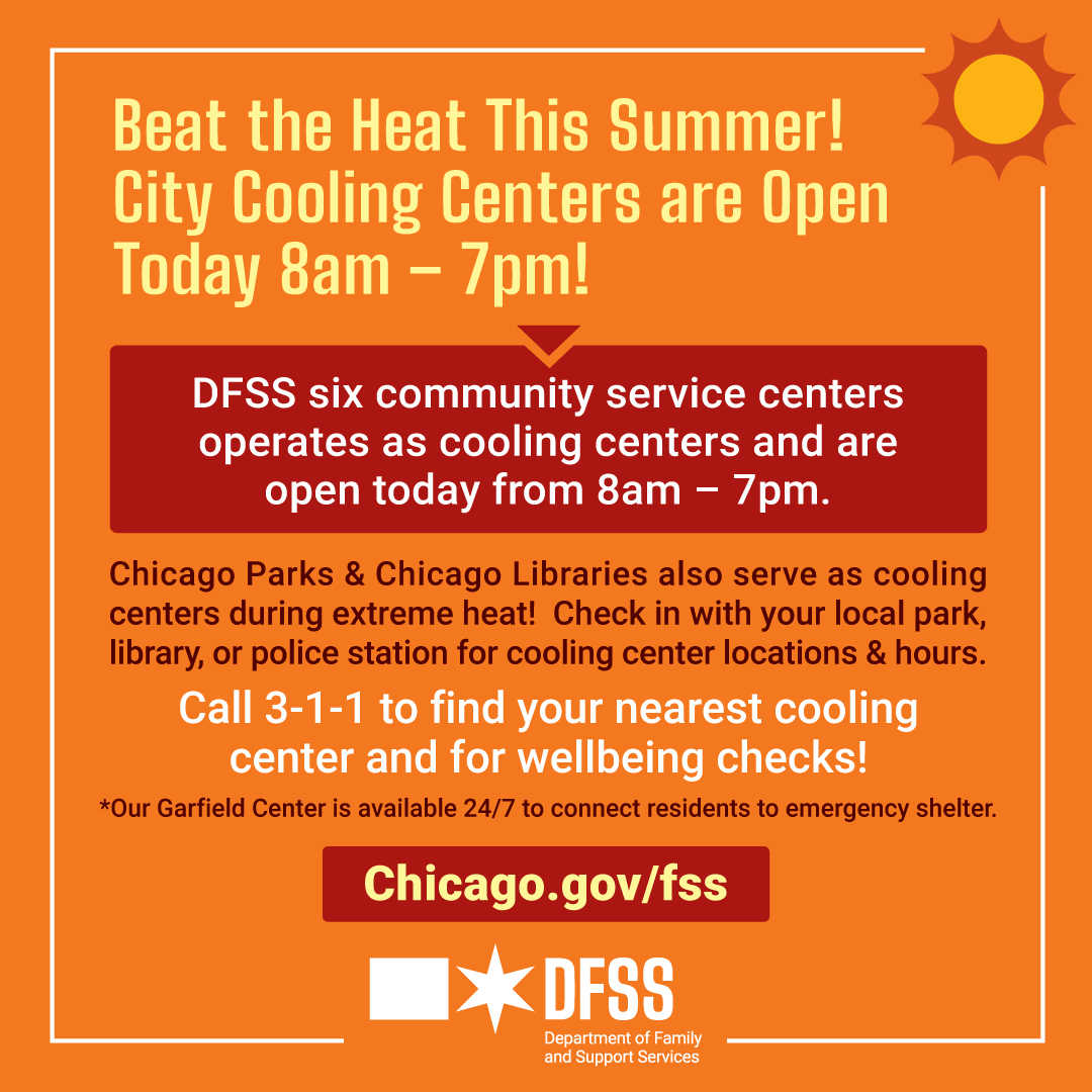 DFSS Cooling Centers are open today till 7PM! Chicago's Park Districts &amp; Libraries also serves as  additional cooling centers! Seniors needing relief are welcomed at DFSS' Senior Centers located throughout Chicago! Call 3-1-1 for center hours and locations. 

#StayCoolChicago