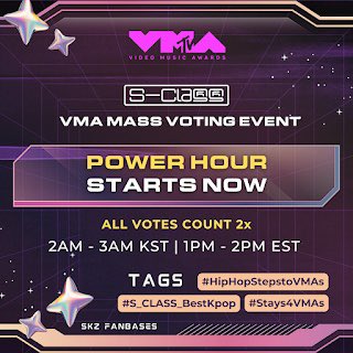 [ 📣 VMA POWER HOUR STARTS NOW!]
ALL VOTES COUNT 2x!!!

Vote as much as you can now! 🔥

Use as many emails as possible. No validation needed. No IP limit.

🗳️ mtv.com/vma/vote

⭐ 20 votes per account during power hour 

#HipHopStepstoVMAs #S_Class_BestKpop #Stays4VMAs