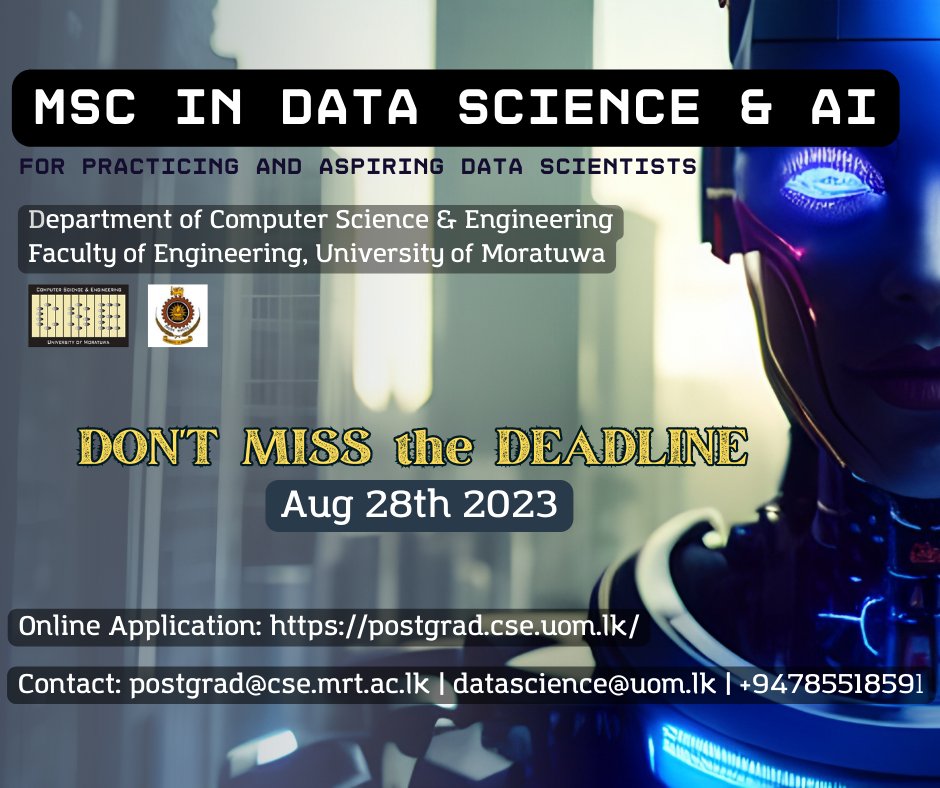 cse_uom's tweet photo. It is the last week to apply for the MSc in Data Science and AI, Dept of CSE, UOM.
The application deadline is on 28th August 2023.
Please visit https://t.co/66dKKtGn4s for further details. https://t.co/7il1Ug7kUk