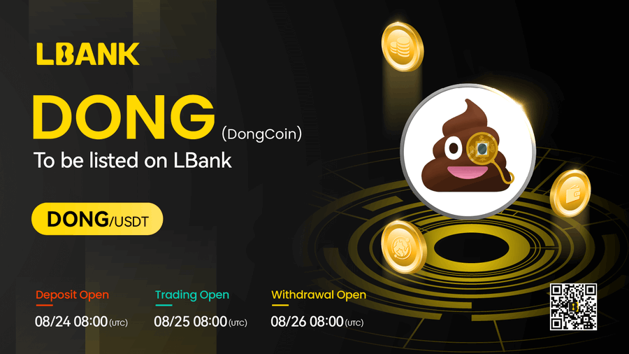 🎉 New #listing.✨

🌟 $DONG (DongCoin) will be listed on LBank! <a href="/poocoineth/">똥코인 (DongCoin)</a> 
For all users of LBank Exchange, the DONG/USDT trading pair will be officially available for trading at 8:00 UTC on August 25, 2023.
#MemeKingLBank #LBankAngel #LBankListing #LBank #memecoins