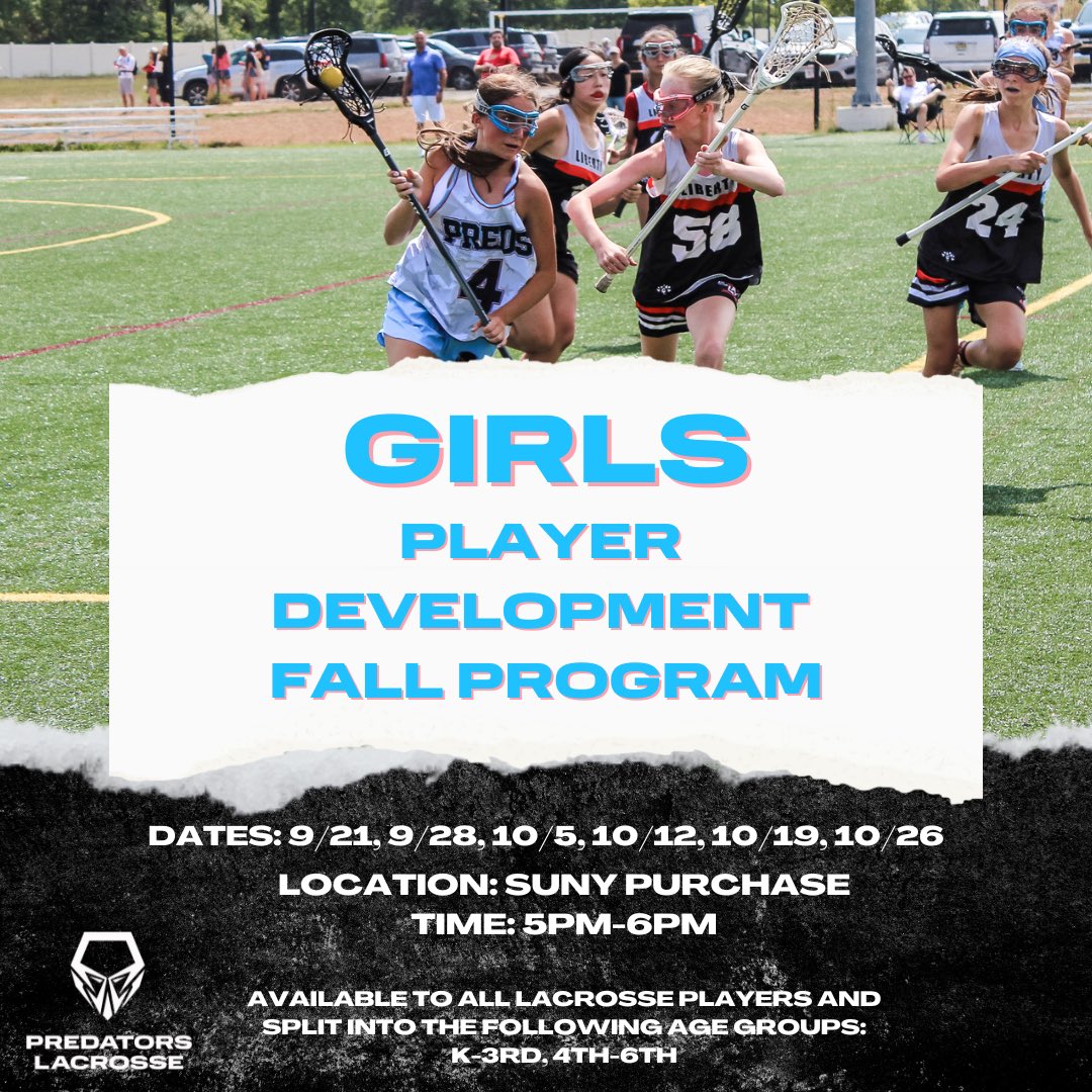 🔹Don’t miss out on this year’s Preds Girls Development Fall Program at SUNY Purchase. Available to ALL lacrosse players and split into age groups. See flyer for more information. 

➡️Head over to our website to register today.

predatorslacrosse.com