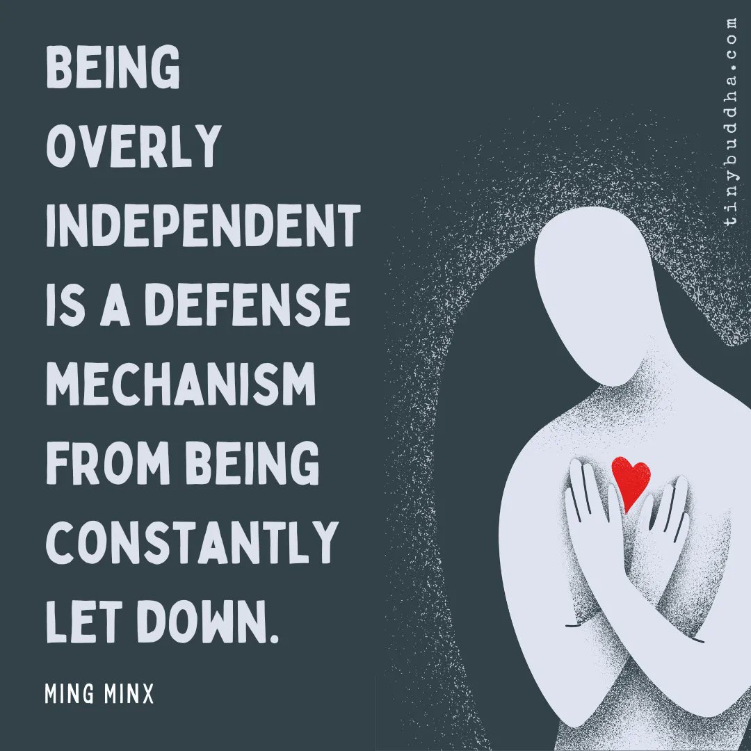 tinybuddha's tweet image. "Being overly independent is a defense mechanism from being constantly let down.”  ~Ming Minx