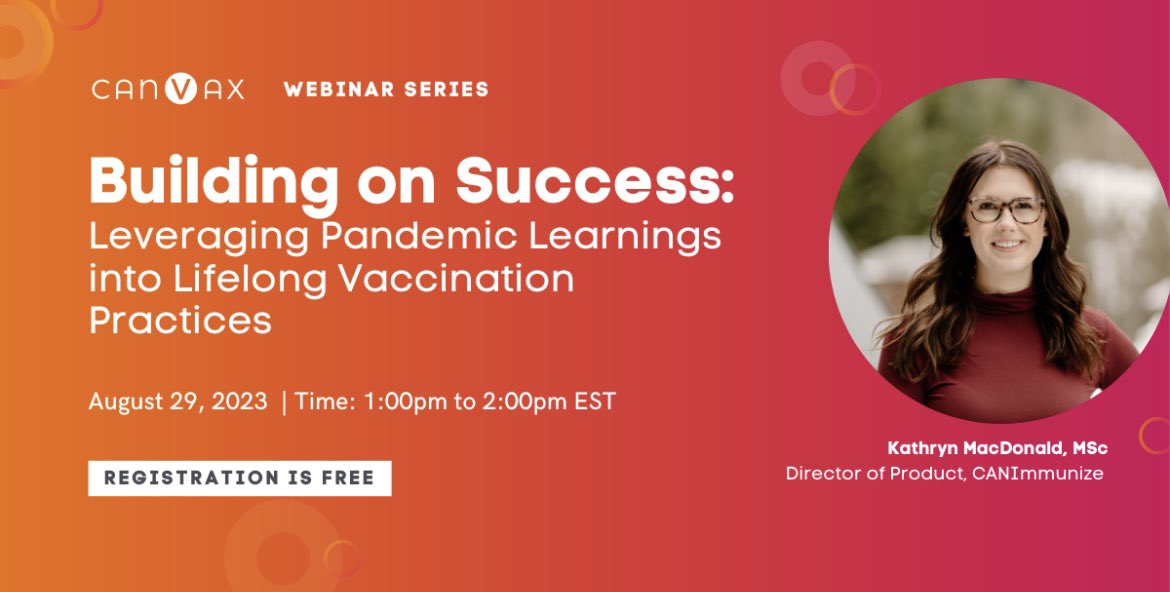 📢 Exciting News! On Tuesday August 29 2023, 1-2pm (ET), hear Kathryn MacDonald, Director of Product at CANImmunize, present 'Building on Success: Leveraging Pandemic Learnings into Lifelong Vaccination Practices'. Register for the CANVax webinar here: bit.ly/3QQYYrm