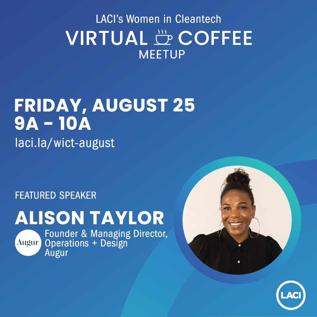 Our Women in Cleantech Virtual Coffee Meetups continue! Join us this Friday at 9am for a session on "Understanding Your Target Market &amp; Customers" facilitated by Alison Taylor, an Executive in Residence at LACI! All gender identities welcome to attend: laci.la/wict-august
