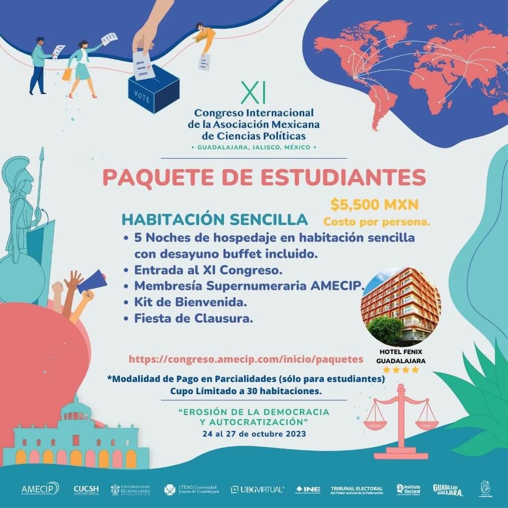 Paquetes para estudiantes para el XI Congreso Internacional de la Asociación Mexicana de Ciencias Políticas Cupo limitado a 30 habitaciones
Solicita el pago en parcialidades vía correo electrónico:laura.mondragon@amecip.com
Convocatoria e inscripciones en congreso.amecip.com/inicio/paquetes