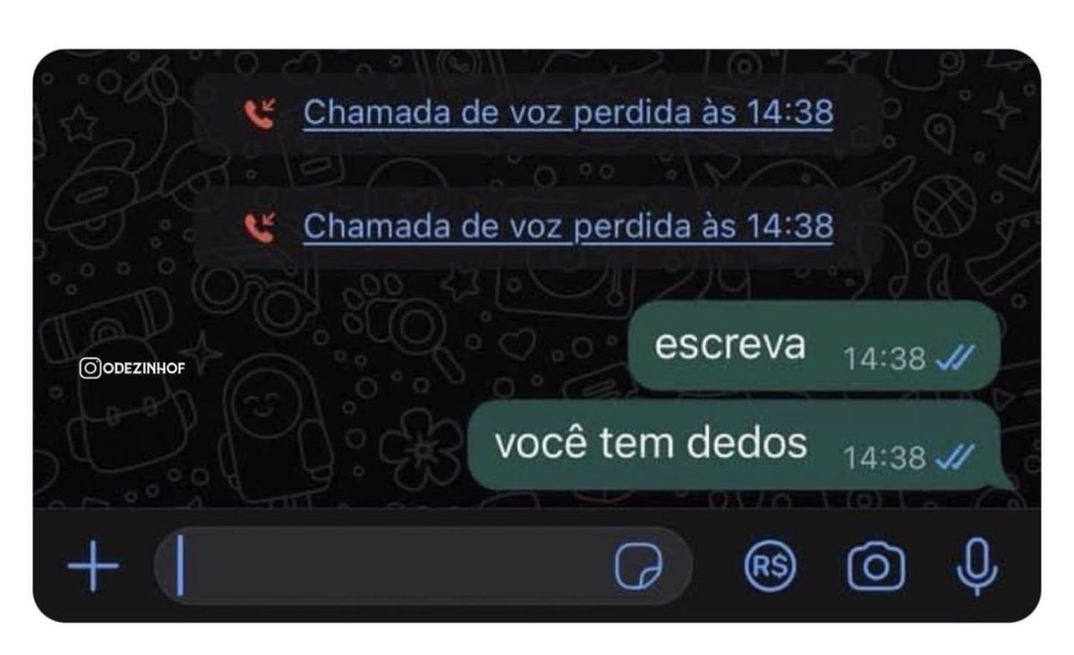 Quando tentam conversar comigo por ligação