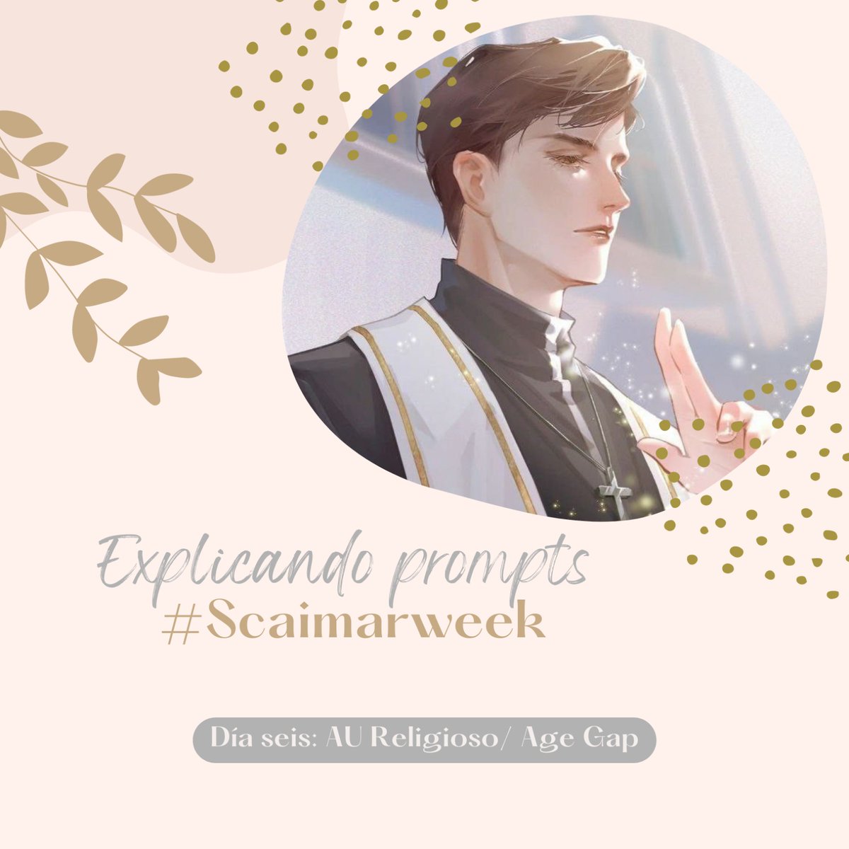 scaimarweek's tweet photo. ¡Último explicando prompts para la #ScaimarWeek
Los prompts del séptimo día de la week (23 de septiembre) son AU religioso y age gap https://t.co/MgU9IHIaCF