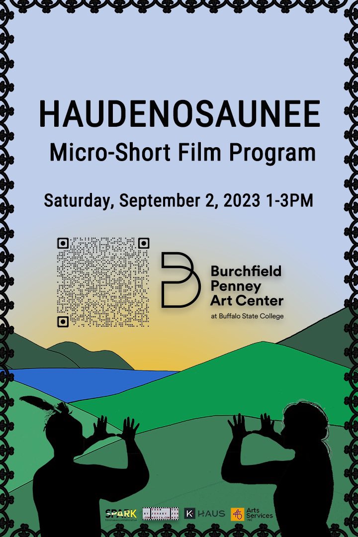Join us for our annual festival opener - Indigenous curated hosted and co-developed Haudenosaunee Micro-Short Film Festival. 

Sept 2 1-3pm at Burchfield Penney Arts Center!