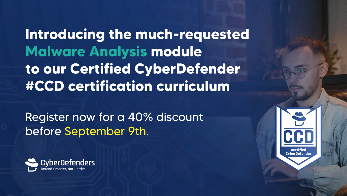 SOC Analysts &amp; Blue Teams, we've heard you!

Introducing the much-requested Malware Analysis module to our Certified CyberDefender #CCD certification curriculum. More practical stuff is on the way!

Register now and grab a 40% discount before September 9th:
