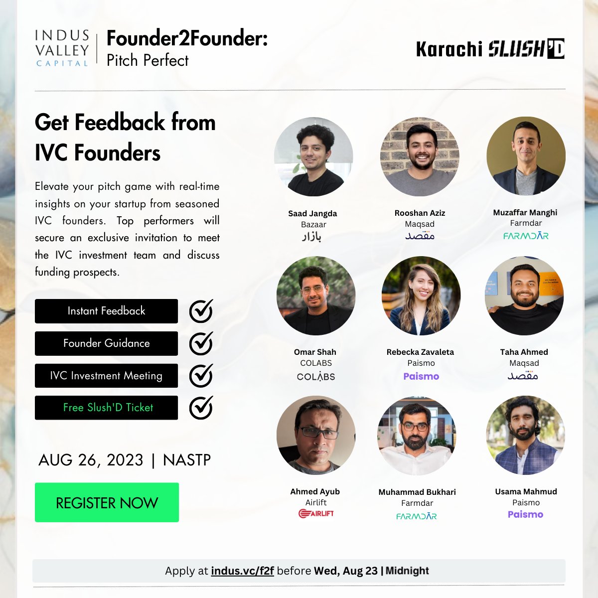 Last call. Apply by midnight tonight at indus.vc/f2f to get free tickets for Slush'D Karachi and direct real-time feedback on their pitches from seasoned IVC founders. This is for startup founders and you must have a pitch ready