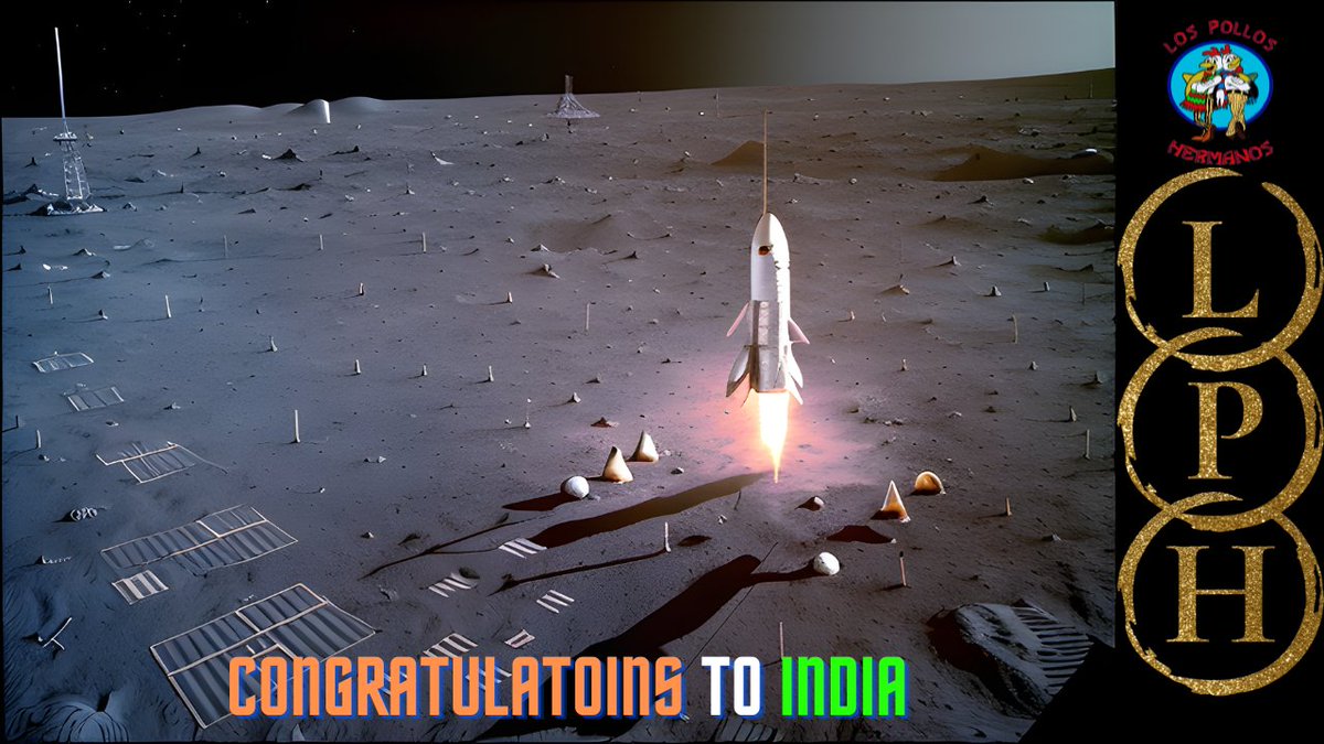 ‼️Congratulations to India‼️ from #LosPollosHermanos
#Chandrayaan3Landing #Chandrayaan3 #ISRO 

See you soon in #Moon