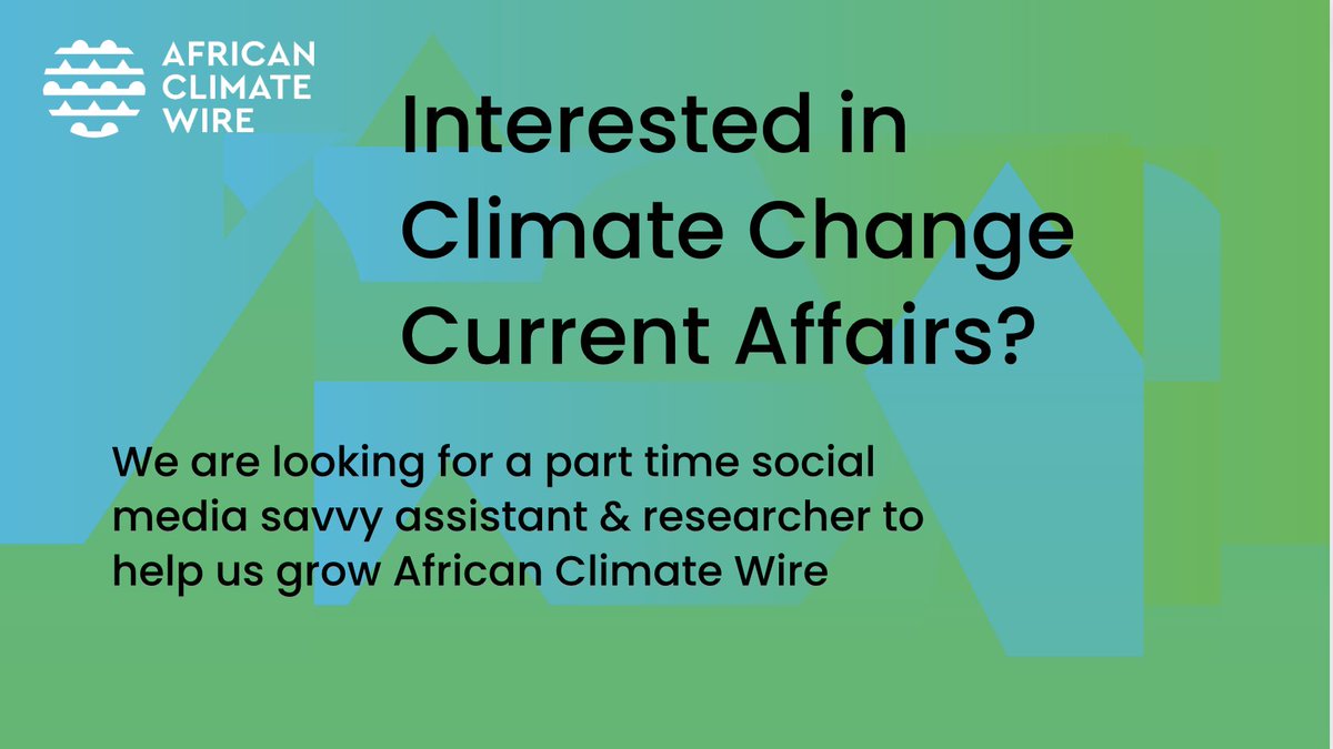WireAfrican's tweet photo. We are looking for a part-time social media savvy assistant &amp; researcher to help us grow African Climate Wire. Please share within your networks! Further details are available here: https://t.co/M32vjzQ8tJ https://t.co/SRyvgFoprs