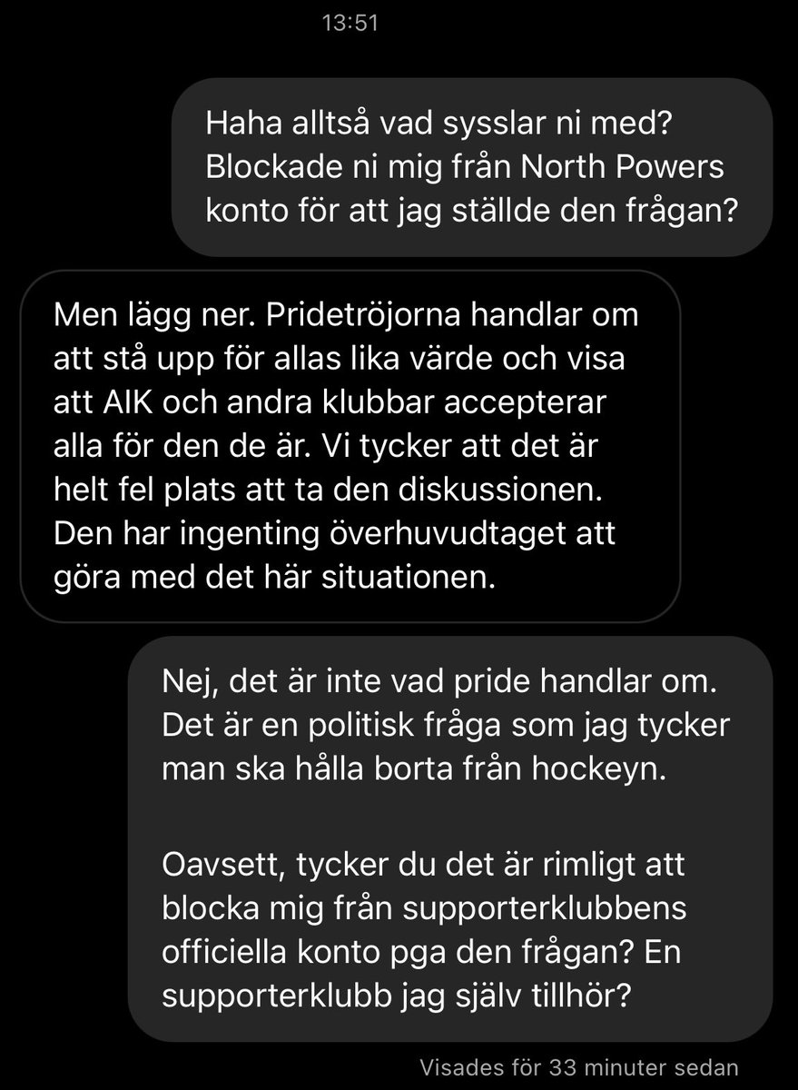 NickAlinia's tweet photo. Blev precis blockad på Instagram+Facebook av den officiella supporterklubben till Skellefteå AIK, hockeyklubben jag följt i 17 år, för att jag ställde en fråga om de Pride-tröjor laget använde under ”SHL pride week”. Min kommentar blev även raderad. 

Det verkar som att man borde ta en titt på vilka värderingar kring demokrati och yttrandefrihet som finns i supporterklubbens styrelse. 

Varför inte bara lämna politik utanför sporten?