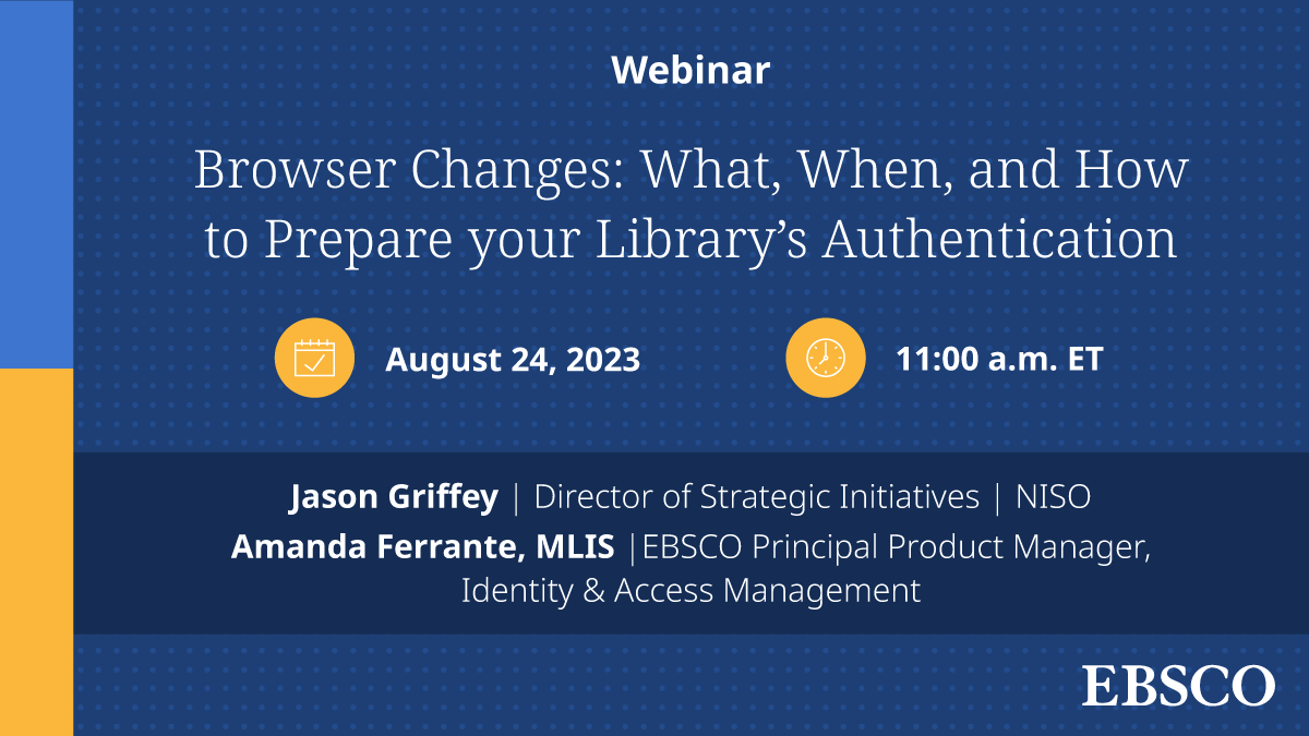 How will libraries’ e-resource access be affected by impending browser changes? Learn more with EBSCO and NISO. Register now:  m.ebsco.is/ufTSK

#authentication #UX