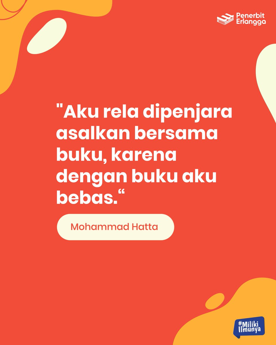 BukuERLANGGA's tweet photo. Aku rela dipenjara asalkan bersama buku, karena dengan buku aku bebas.
- Mohammad Hatta
#bukuerlangga
#penerbiterlangga
#milikiilmunya
#kuotes https://t.co/TVEcoWYS6Q