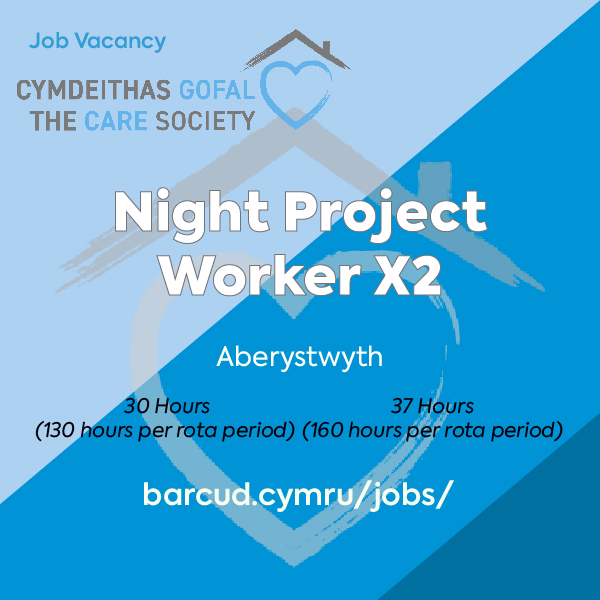 We have opportunities to join our Night Team both full or part time. Check out the web page for more information (barcud.cymru/jobs/)