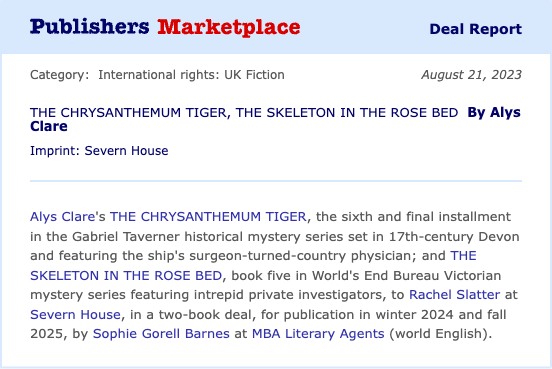 Delighted to announce we'll be publishing the final instalment in Alys Clare's Gabriel Taverner mystery series, THE CHRYSANTHEMUM TIGER, in winter 2024.🐅

Also be on the lookout for THE SKELETON IN THE ROSE BED, coming Fall 2025!

#BookDeal #PublishersMarketplace #DealReport