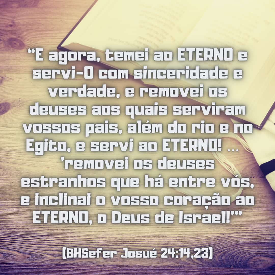 gabriel_drf's tweet photo. “E agora, temei ao ETERNO e servi-O com #sinceridade e #verdade, e removei os #deuses aos quais serviram vossos pais, além do rio e no Egito, e servi ao ETERNO! … 'removei os deuses estranhos que há entre vós, e inclinai o vosso coração ao ETERNO, o #Deus de Israel!'” https://t.co/iX3nvYDm1i