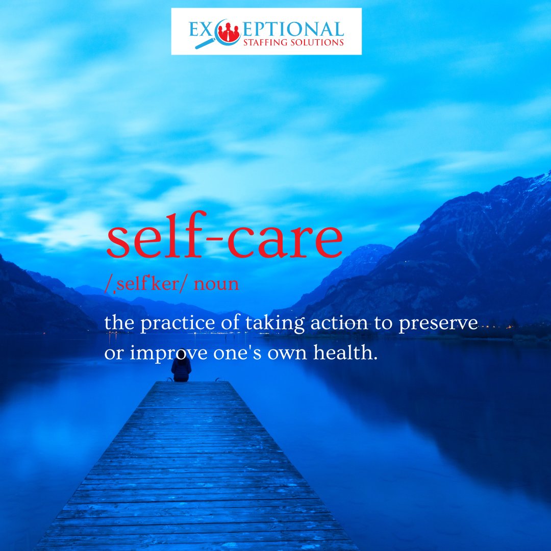 Self Care: the practice of taking action to preserve or improve one's own health. 1. #SelfCareSunday
 #SelfLove #SelfCareMatters #SelfCareRoutine #SelfCareIsNotSelfish #ExceptionalStaffingSolutions #Wednesday #nurse #Job #RN #LPN #CNA #Staffingsolution