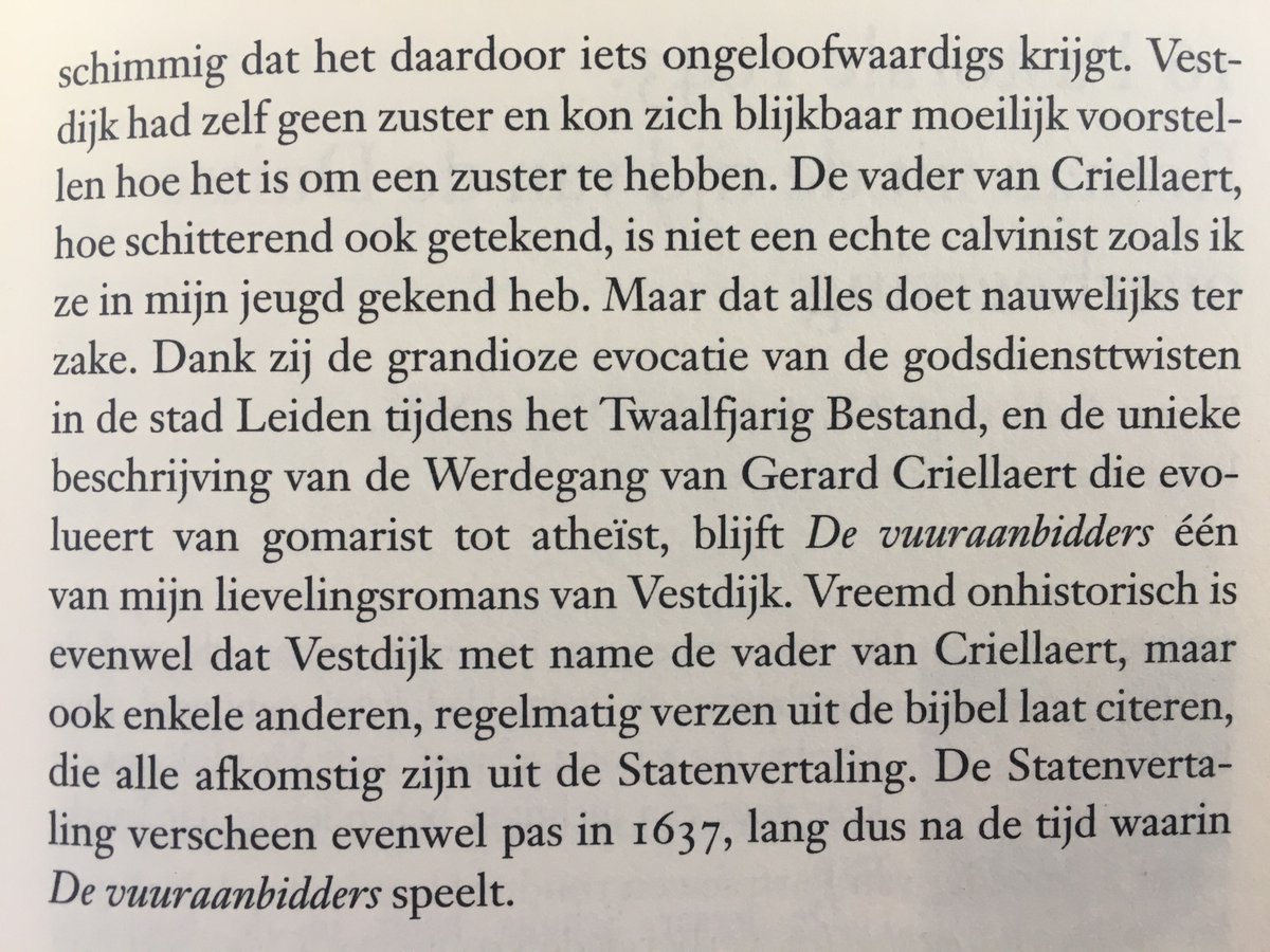 De Statenvertaling verscheen in 1637 en daarom had Vestdijk die niet mogen gebruiken in De vuuraanbidders, dat zich immers eerder afspeelt, schrijft Maarten ‘t Hart. Jammer dat hij er niet bij vermeld welke (deel)vertaling(en) van de Bijbel Vestdijk had kunnen gebruiken.