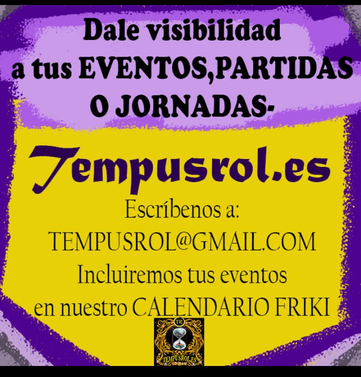 tempusrol's tweet photo. información a tempusrol@gmail.com Necesitamos:
•NOMBRE
•CARTEL/IMAGEN
•ORGANIZADO POR:
•FECHA EVENTO:
•INSCRIPCIÓN:
•LUGAR:
•TIPO:
•INFORMACIÓN:
•ENLACES:
¡Gracias! Esperamos vuestras actividades.
#calendariofriki #eventosrol #jornadasrol #rol #partidasrol https://t.co/CjNYSsGrDN