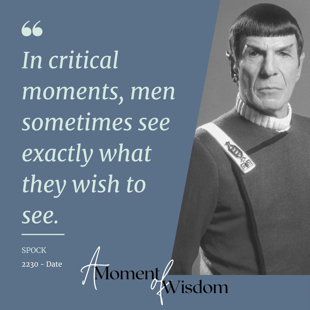 NaitureWithin's tweet image. That is not a step toward wisdom, but toward ignorance.

#Spock
#StarTrek
#SelectivePerception
#WishfulThinking
#HumanPerception
#CriticalThinking
#SubjectiveReality
#PhilosophyOfPerception
#CognitiveBias
#RealityVDesire
#MenAndPerception
#SeeingWhatWeWant
#TruthInCriticalMoments
