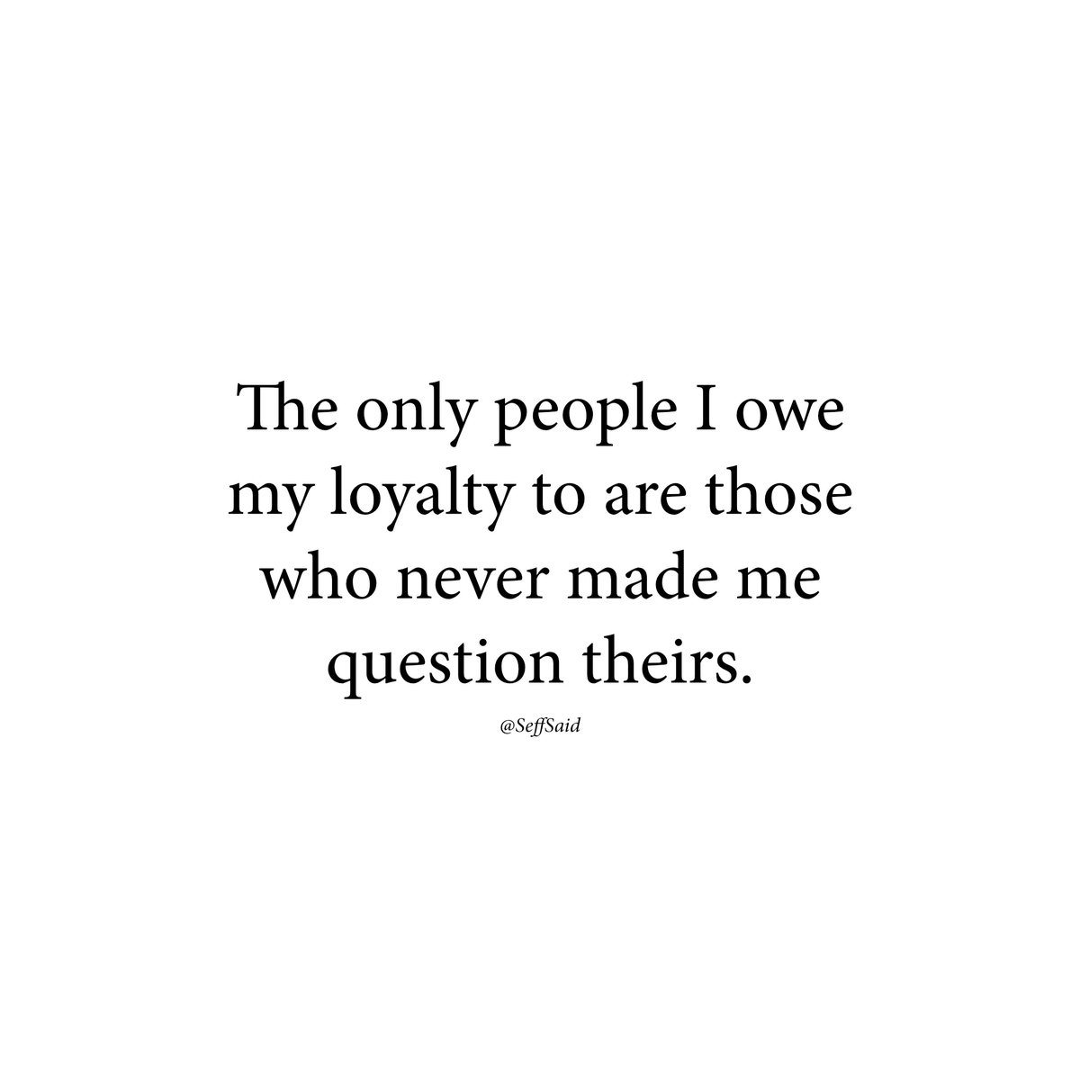 SeffSaid's tweet photo. Loyalty is earned https://t.co/f2yPNAmK33