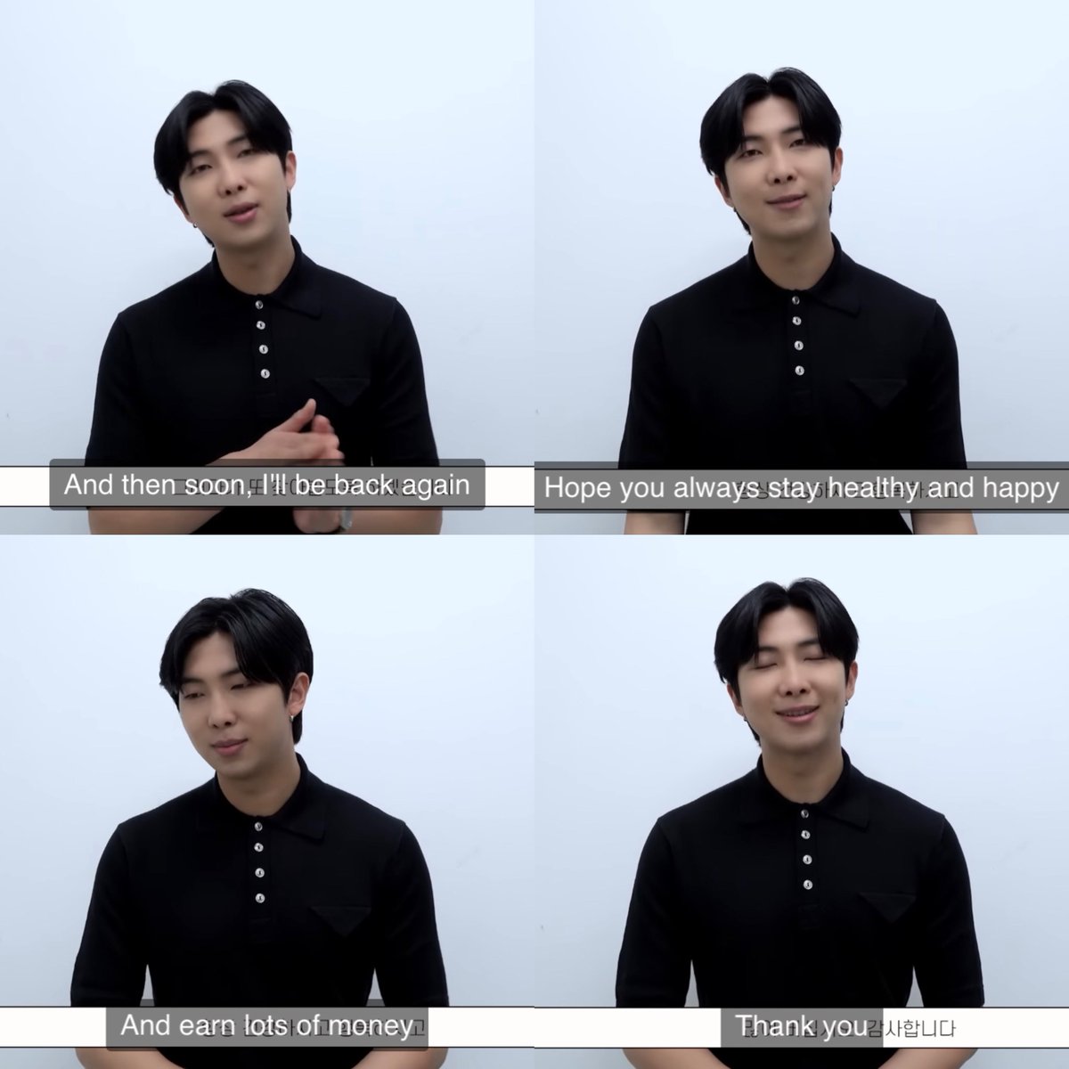 namjoon: then soon i’ll be back again, hope you always stay healthy and happy and earn lots of money. thank you